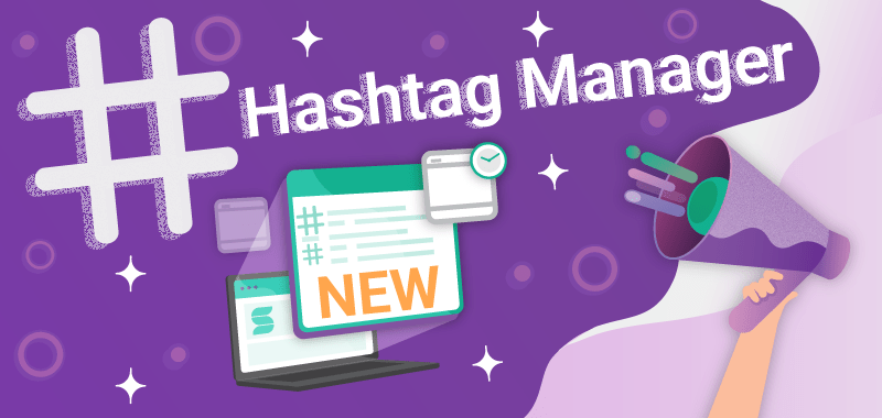 Hashtag Manager: Save and Organize Hashtags for all Social Media Channels!